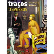 TRAÇOS TRAVESSOS - HISTÓRIA DE 20 PINTORES