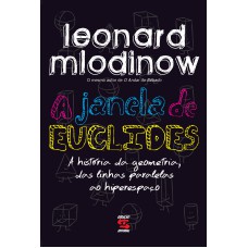 A JANELA DE EUCLIDES: A HISTÓRIA DA GEOMETRIA, DAS LINHAS PARALELAS AO HIPERESPAÇO