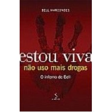 ESTOU VIVA NAO USO MAIS DROGAS