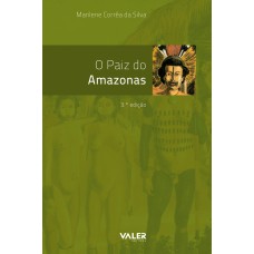 O PAIZ DO AMAZONAS - 3ª EDIÇÃO