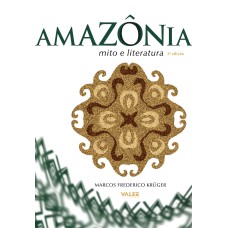 AMAZÔNIA: MITO E LITERATURA