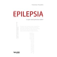 EPILEPSIA - O QUE VOCÊ PRECISA SABER