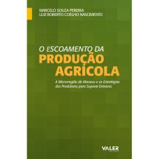 O ESCOAMENTO DA PRODUÇÃO AGRÍCOLA