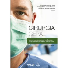 CIRURGIA GERAL - ROTINAS DA ESCOLA SUPERIOR DE CIÊNCIAS DA SAÚDE E DA FUNDAÇÃO ADRIANO JORGE