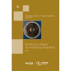 DINÂMICA URBANA NA AMAZONIA BRASILEIRA - VOLUME 2