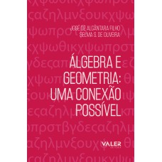 ÁLGEBRA E GEOMETRIA - UMA CONEXÃO POSSÍVEL