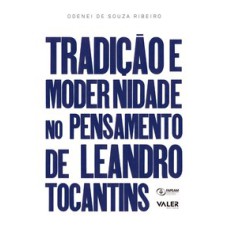 TRADIÇÃO E MODERNIDADE NO PENSAMENTO DE LEANDRO TOCANTINS