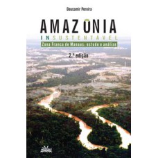 AMAZÔNIA INSUSTENTÁVEL