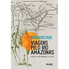 VIAGENS PELO RIO AMAZONAS - CARTAS DO MUNDUS ALTER