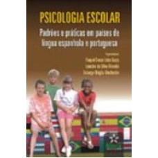 PSICOLOGIA ESCOLAR: PADROES E PRATICAS EM PAISES DE LINGUA ESPANHOLA E PORT - 1