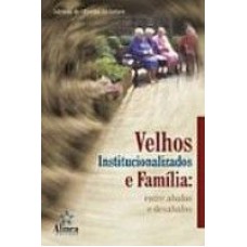 VELHOS INSTITUCIONALIZADOS E FAMILIA ENTRE ABAFOS E D..