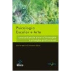 PSICOLOGIA ESCOLAR E ARTE - UMA PROPOSTA PARA A FORMACAO E ATUACAO PROFISSI - 1