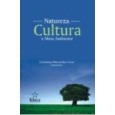 NATUREZA, CULTURA E MEIO AMBIENTE