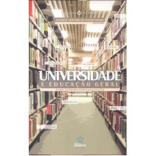 UNIVERSIDADE E EDUCACAO GERAL: PARA ALEM DA ESPECIALIZACAO - 1