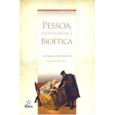 PESSOA JUSTICA SOCIAL E BIOETICA