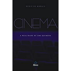 CINEMA: A REALIDADE DE UMA QUIMERA - 1