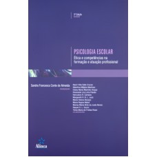 PSICOLOGIA ESCOLAR - ETICA E COMPETENCIA NA FORMACAO...