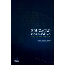 EDUCACAO MATEMATICA: CONTEXTOS E PRATICAS DOCENTES - 1