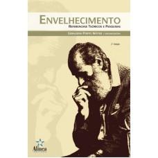 ENVELHECIMENTO: REFERENCIAIS TEORICOS E PESQUISAS - COL. VELHICE E SOCIEDAD - 2