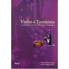 VINHO E TERRITORIO - A EXPERIENCIA DO VALE DOS VINHEDOS