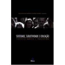 SOCIEDADE, SUBJETIVIDADE E EDUCAÇÃO: PERSPECTIVA MARXISTA E FRANKFURTIANA