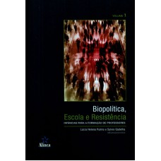 BIOPOLÍTICA, ESCOLA E RESISTÊNCIA - INFANCIAS PARA A FORMACAO DE PROFESSORES