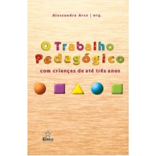 TRABALHO PEDAGOGICO COM CRIANCAS DE ATE TRES ANOS, O - 1