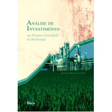 ANALISE DE INVESTIMENTO EM PROJETOS GREENFIELD DE BIOENERGIA - 1