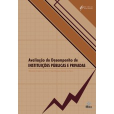 AVALIAÇÃO DO DESEMPENHO DE INSTITUIÇÕES PÚBLICAS E PRIVADAS