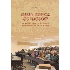 QUEM EDUCA OS IDOSOS?