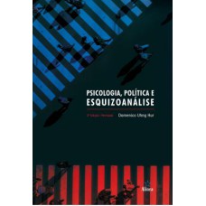 PSICOLOGIA, POLÍTICA E ESQUIZOANÁLISE