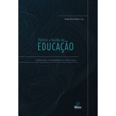 POLÍTICA E GESTÃO DA EDUCAÇÃO: IDENTIDADE, PLANEJAMENTO E REGULAÇÃO