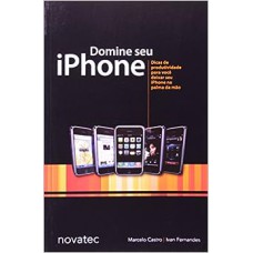 DOMINE SEU IPHONE - DICAS DE PRODUTIVIDADE PARA VOCE DEIXAR SEU IPHONE NA P - 1