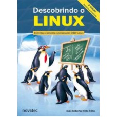 DESCOBRINDO O LINUX - ENTENDA O SISTEMA OPERACIONAL GNU