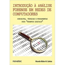 INTRODUCAO A ANALISE FORENSE EM REDES DE COMPUTADORES - CONCEITOS, TECNICAS - 1