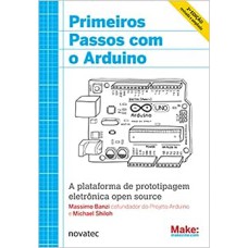 PRIMEIROS PASSOS COM O ARDUINO - A PLATAFORMA DE PROTOTIPAGEM ELETRONICA OP - 2