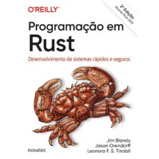 Programação em Rust: desenvolvimento de sistemas rápidos e seguros