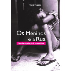 OS MENINOS E A RUA - UMA INTERPELAÇÃO À PSICANÁLISE