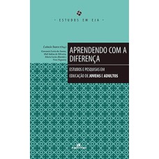 Aprendendo com a diferença: Estudos e pesquisas em educação de jovens e adultos