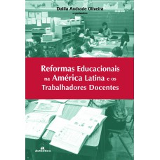 REFORMAS EDUCACIONAIS NA AMÉRICA LATINA E OS TRABALHADORES DOCENTES