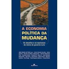 A economia política da mudança: Os desafios e os equívocos do início do governo Lula