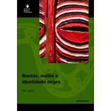 BANTOS, MALÊS E IDENTIDADE NEGRA