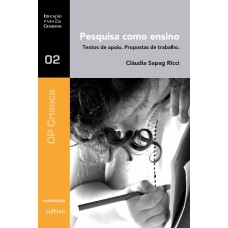 PESQUISA COMO ENSINO - TEXTOS DE APOIO. PROPOSTAS DE TRABALHO