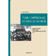 PARA A COMPREENSÃO HISTÓRICA DA INFÂNCIA