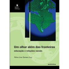 Um olhar além das fronteiras: Educação e relações raciais