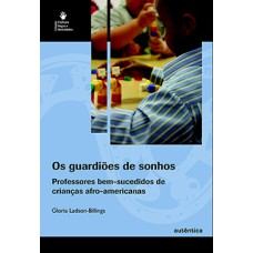 Os guardiões de sonhos: O ensino bem-sucedido de crianças afro-americanas