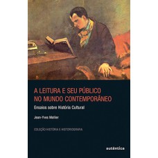 A leitura e seu público no mundo contemporâneo: Ensaios sobre história cultural