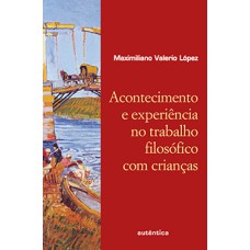 Acontecimento e experiência no trabalho filosófico com crianças