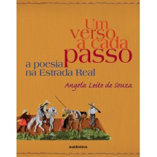 UM VERSO A CADA PASSO - A POESIA NA ESTRADA REAL