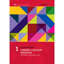 Conexões e educação matemática: Brincadeiras, explorações e ações